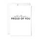 Proud of You Card